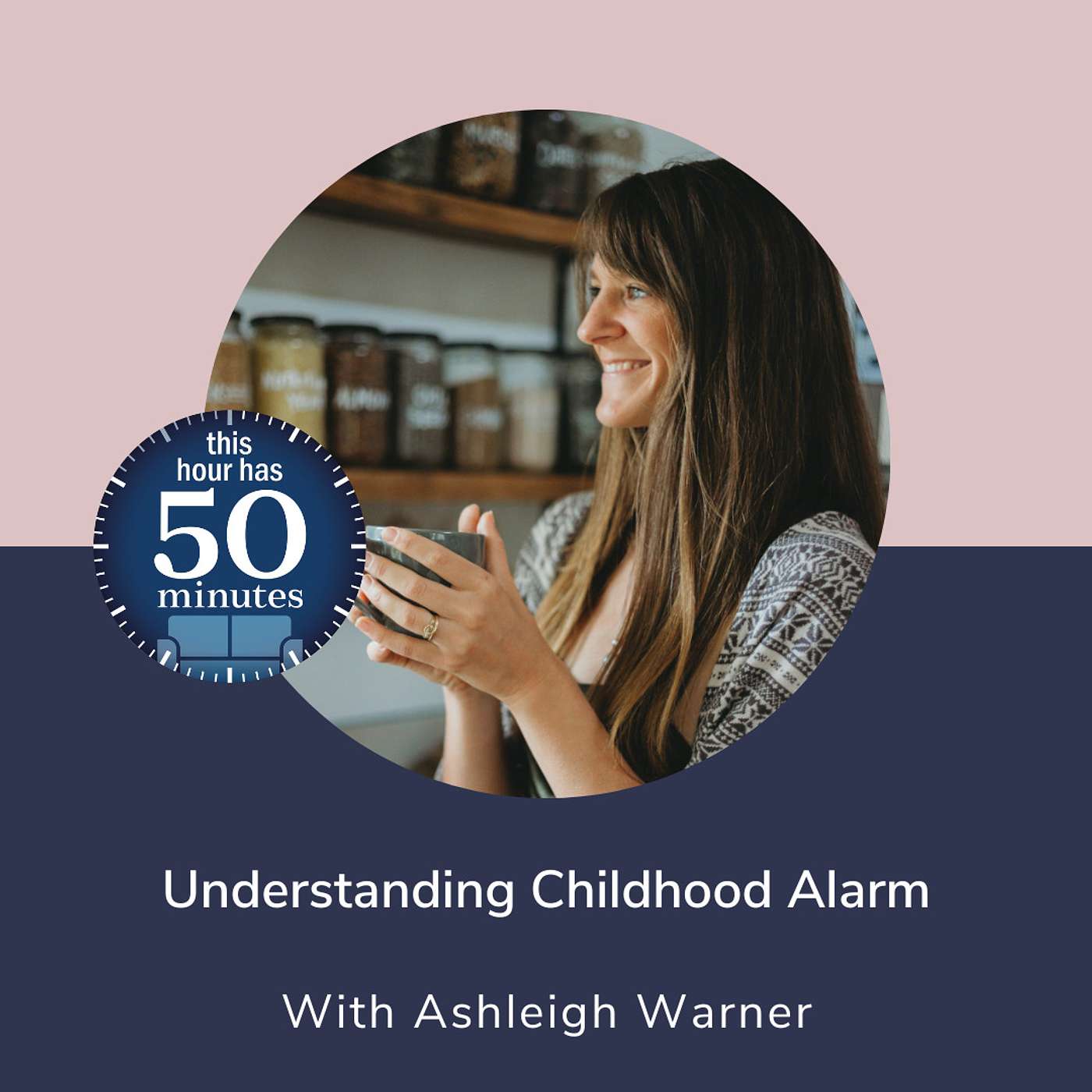 Understanding Childhood Alarm with Ashleigh Warner