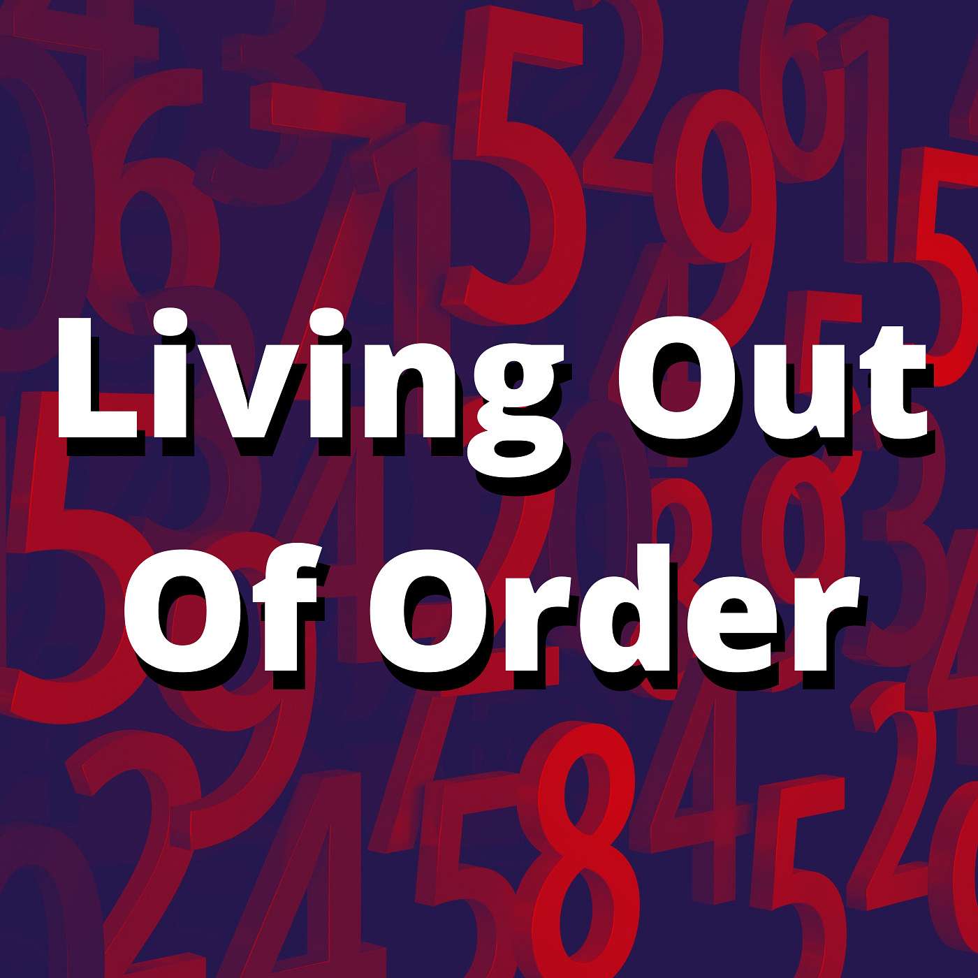 Living Out Of Order