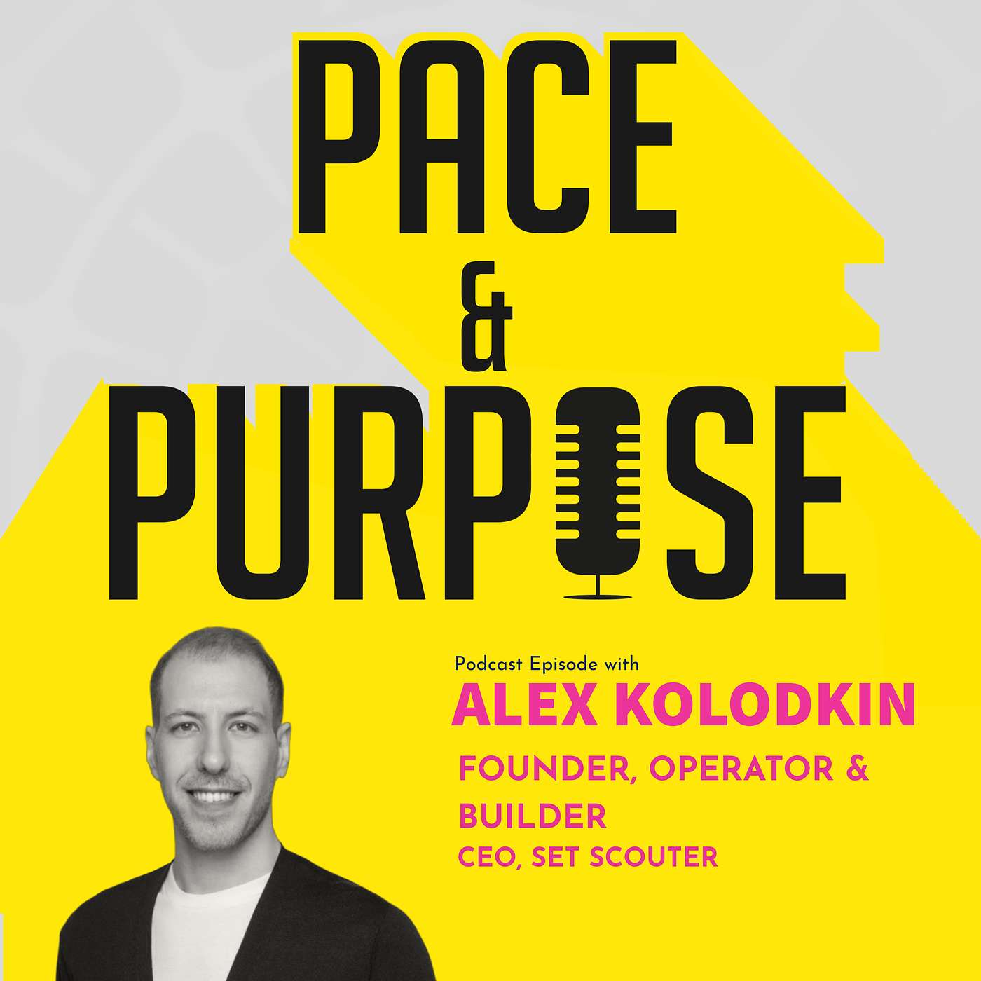 Ep 9. / Alex Kolodkin - Founder, Operator & Builder ~ CEO, Set Scouter