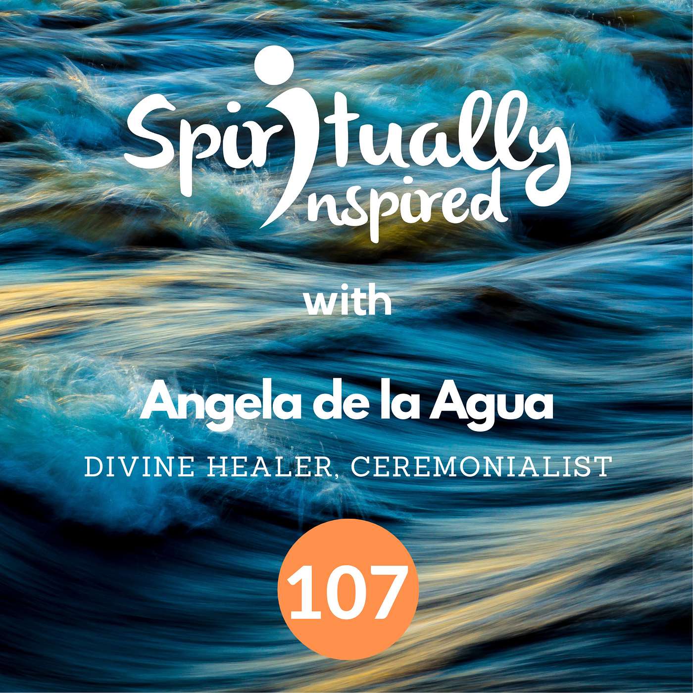 Spiritually Inspired show with Angela de la Agua, divine healer and ceremonialist.