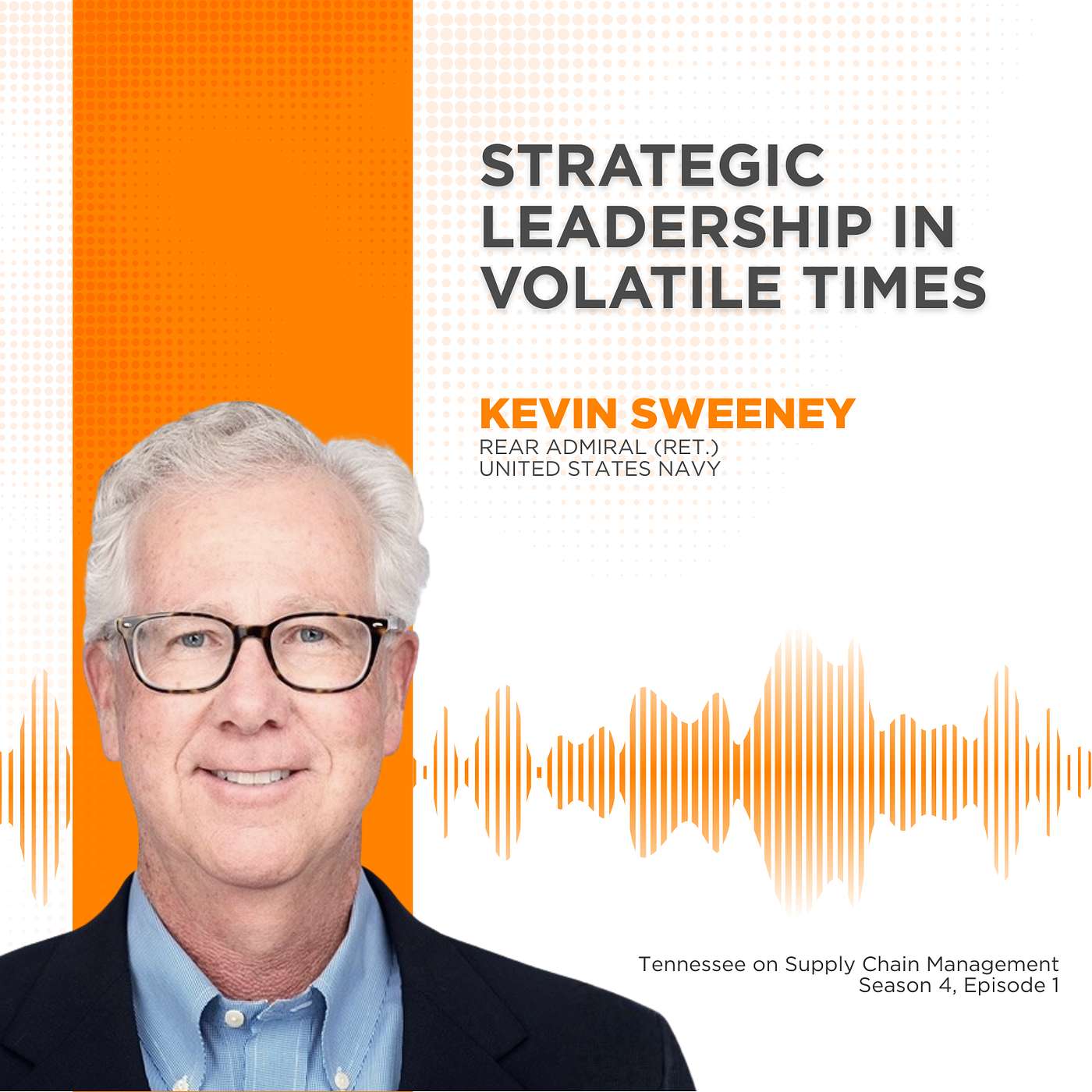 S4E1: Strategic Leadership in Volatile Times with Retired Rear Admiral Kevin Sweeney