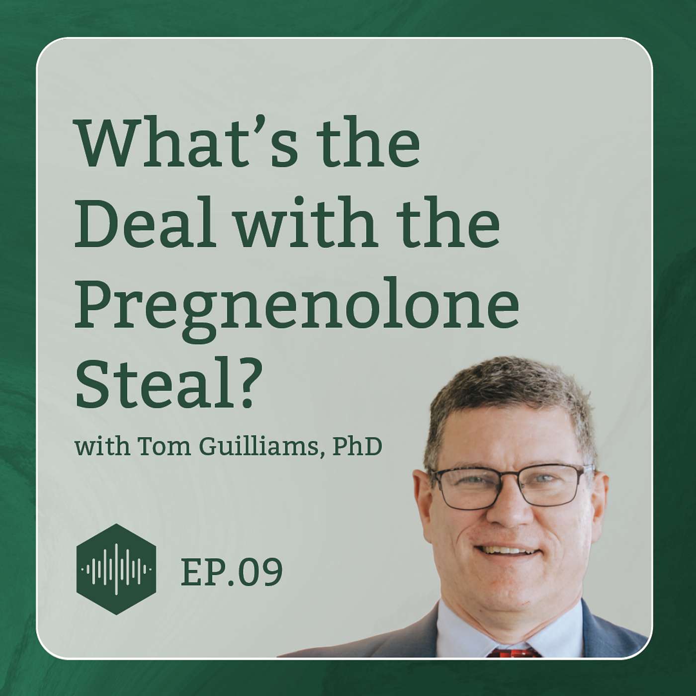 Replay - What's the Deal with the Pregnenolone Steal? with Tom Guilliams, PhD