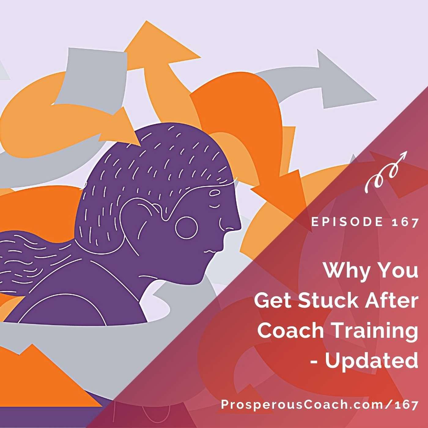 167: Why You Get Stuck After Coach Training - Updated