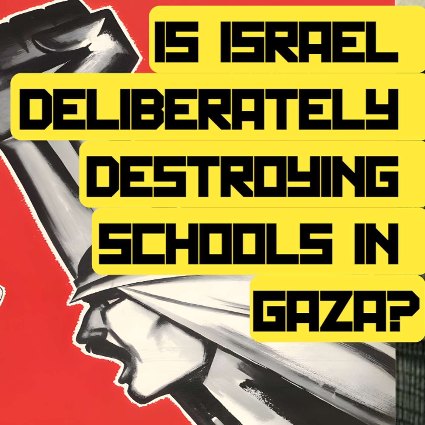 EP 9 Israel Is Deliberately Destroying Schools in Gaza