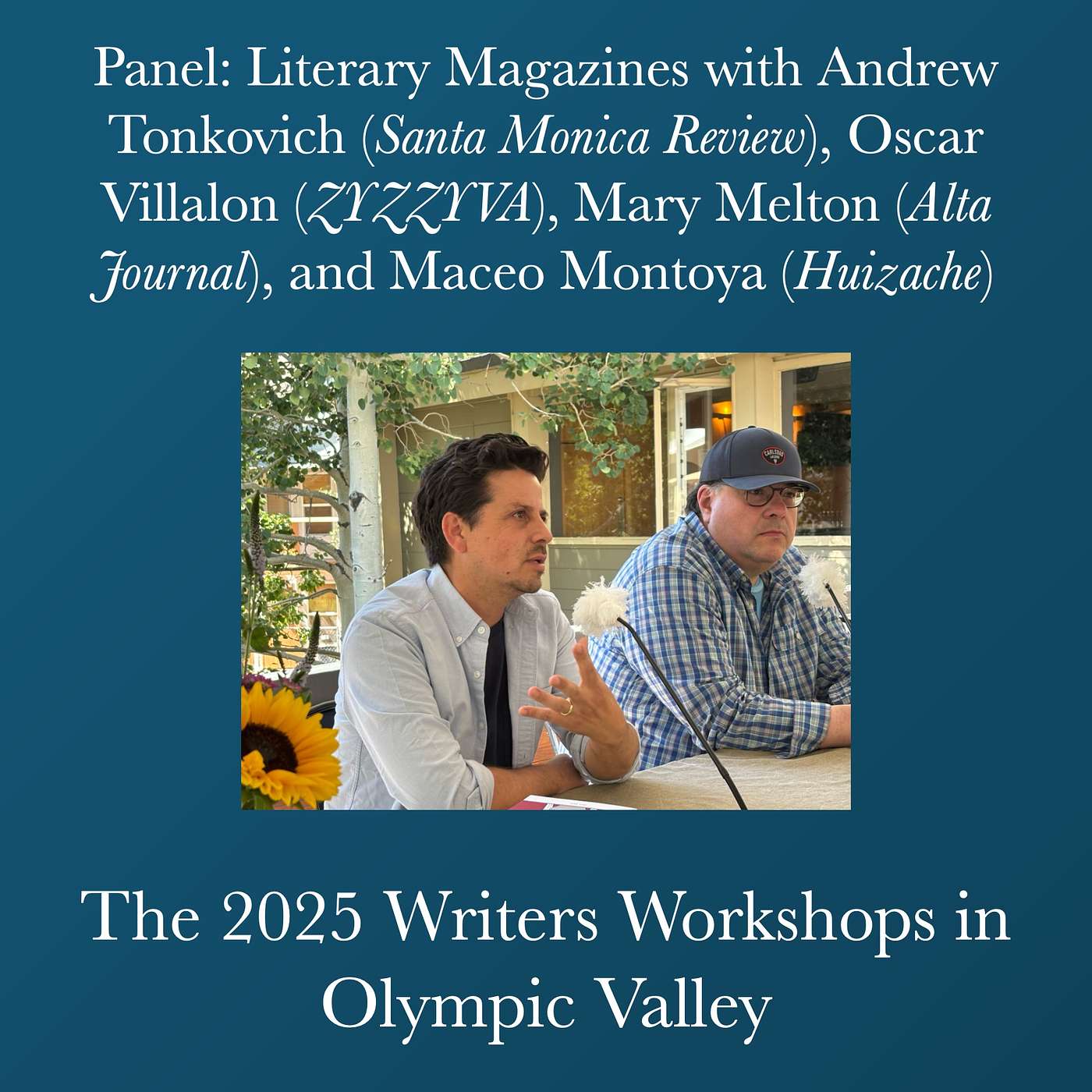 Writers Workshops 2025 - Panel: Literary Magazines with Andrew Tonkovich (Santa Monica Review), Oscar Villalon (ZYZZYVA), Mary Melton (Alta Journal), and Maceo Montoya (Huizache) episode artwork