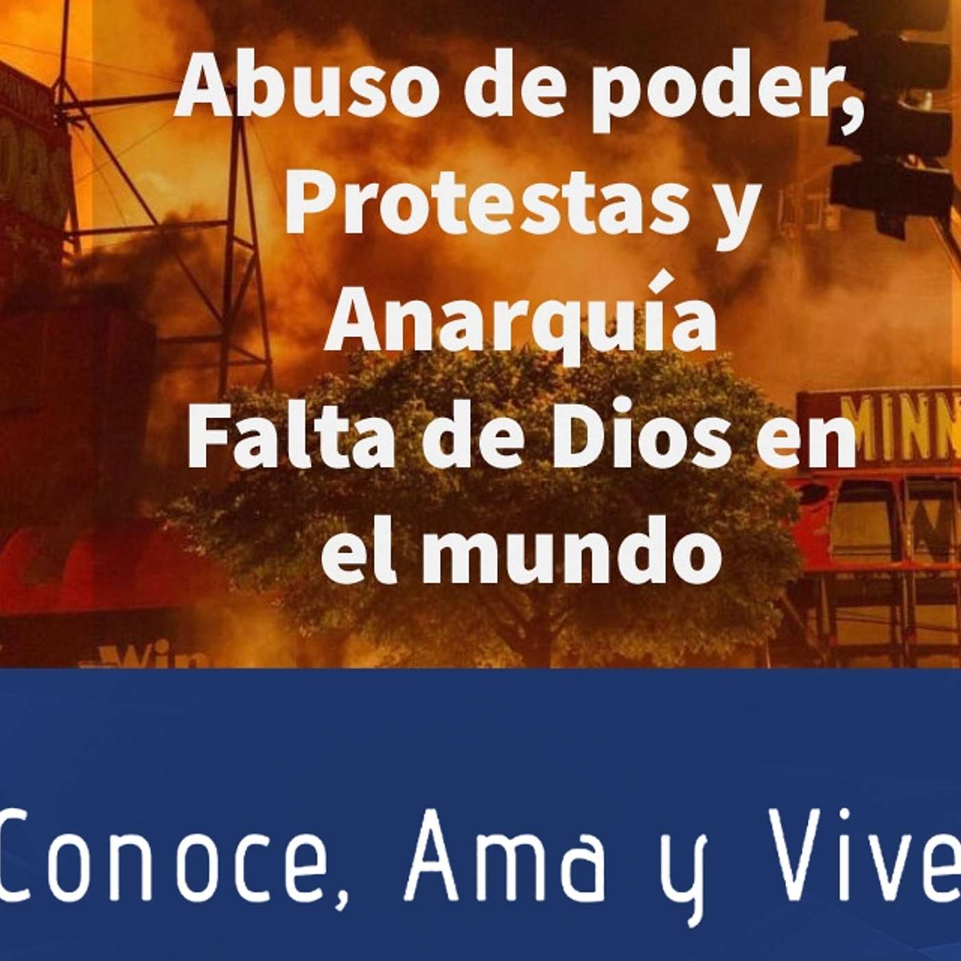 Episodio 270: 😢 Abuso de Poder 🚫 Protestas y Anarquía  ✝ Falta de Dios en el mundo 🌎 episode artwork
