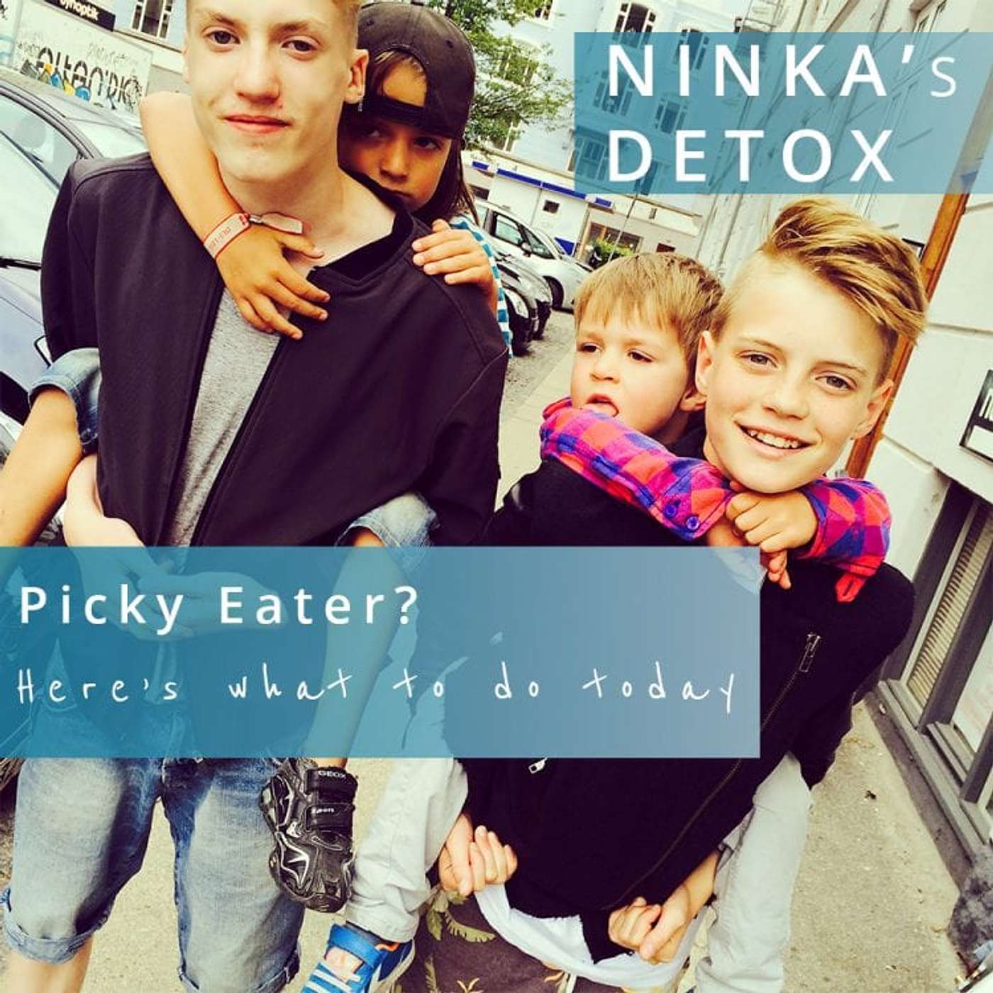 #11: PICKY EATER? HERE'S WHY AND WHAT YOU CAN DO ABOUT IT TODAY episode artwork