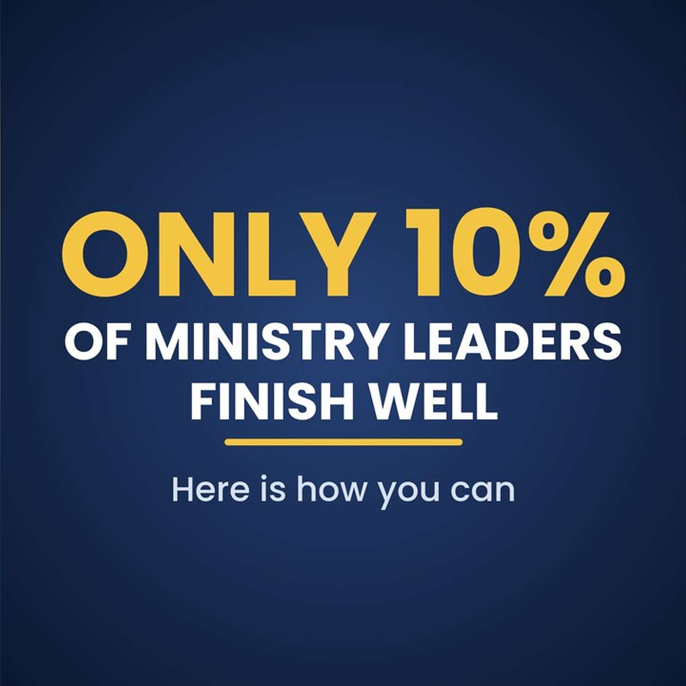 Ep. 235 - Why Only 10% of Ministry Leaders Finish Well (And How You Can) episode artwork