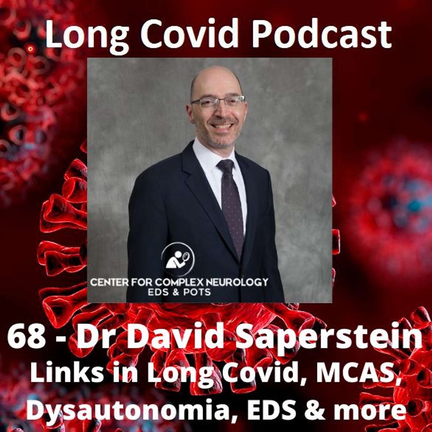 68 - Dr David Saperstein - links in Long Covid, MCAS, Dysautonomia, EDS & more