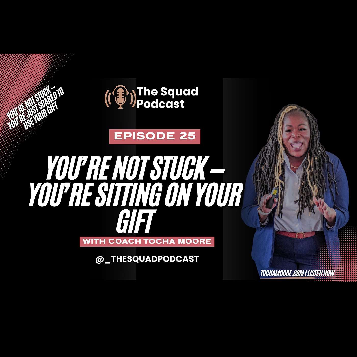 The Squad Podcast with Coach Tocha Moore: Purpose, Pain & Personal Growth for Women