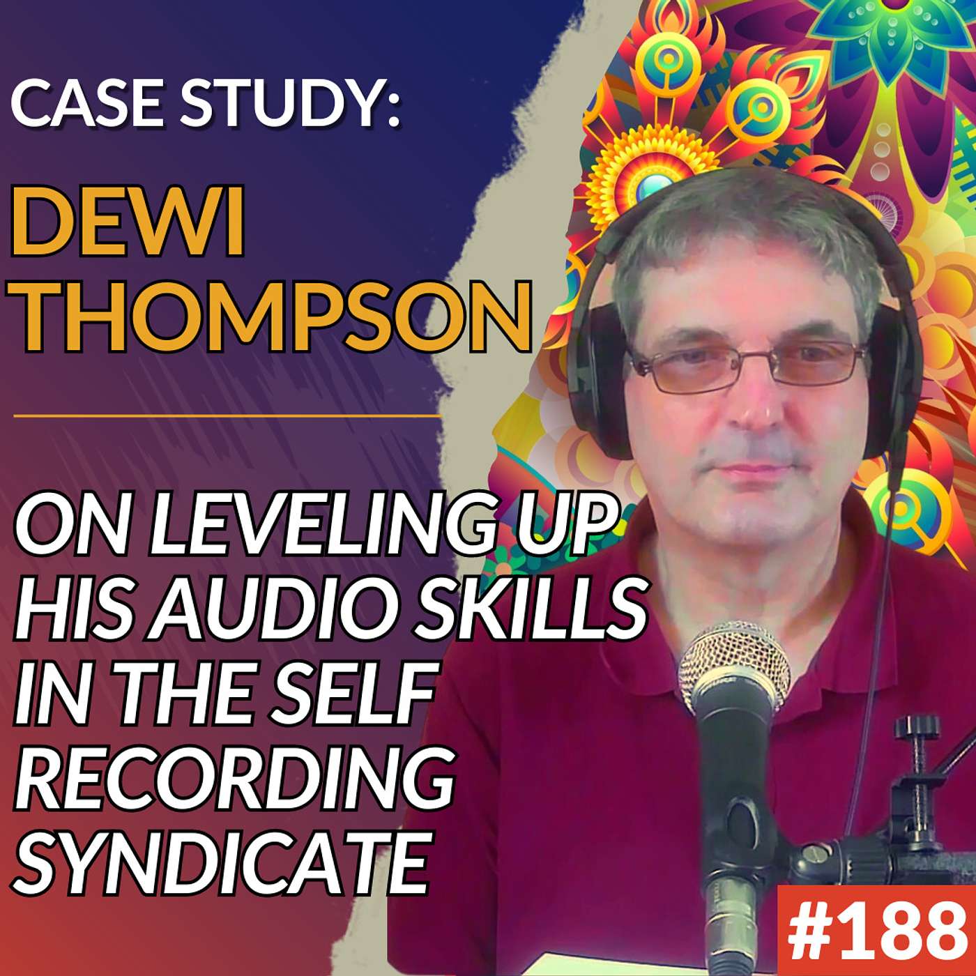 #188: Songwriter Dewi Thompson on Leveling Up His Audio Skills in The Self Recording Syndicate (Case Study)