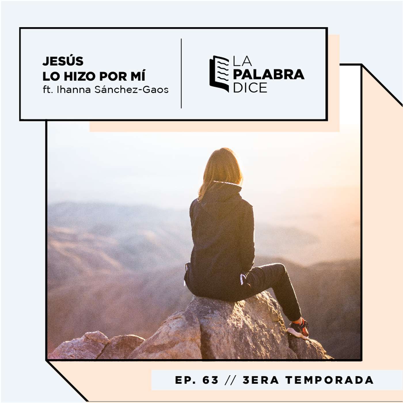 Ep. 63: Jesús lo hizo por mí ft. Ihanna Sánchez-Gaos