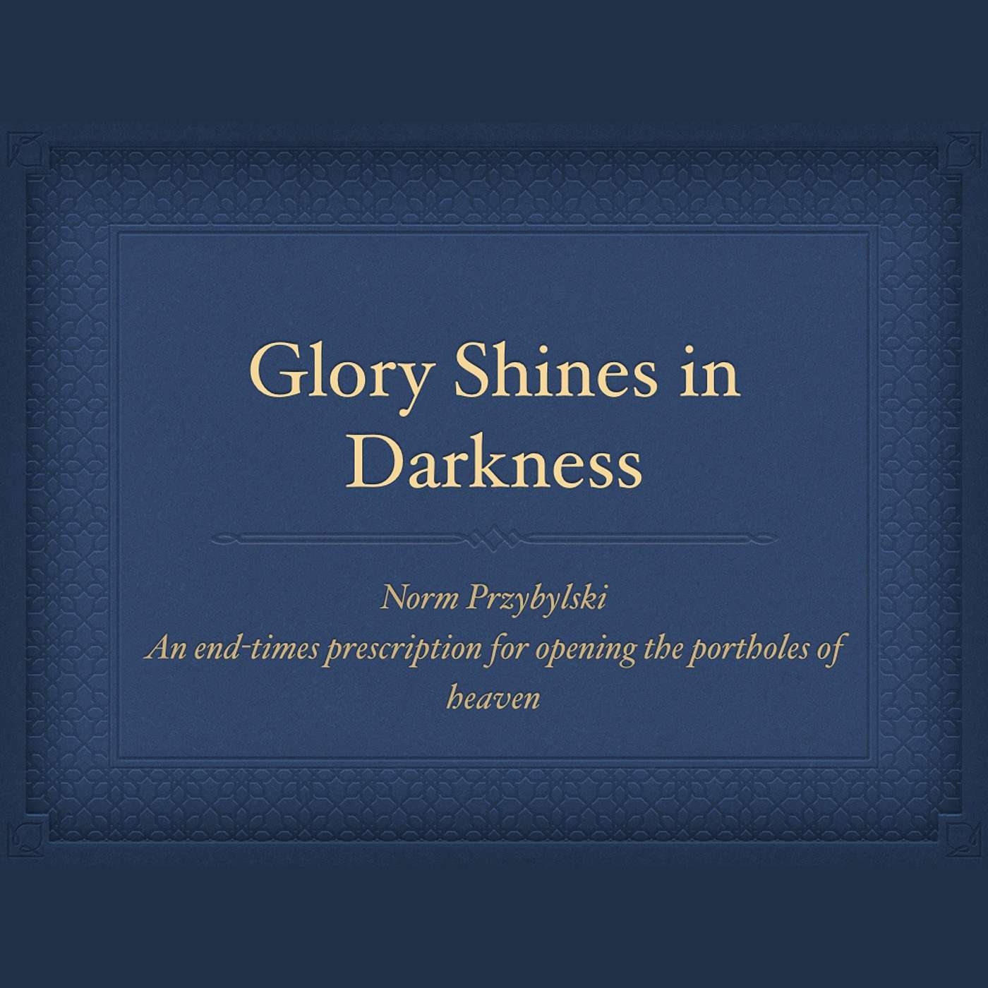 Glory Shines in the Darkness