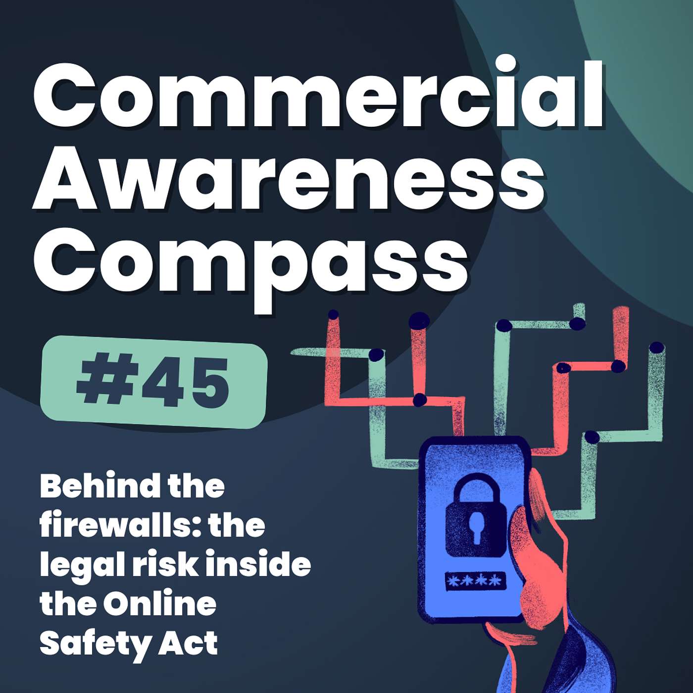 Behind the firewalls: the legal risk inside the Online Safety Act | Commercial Awareness Compass #45