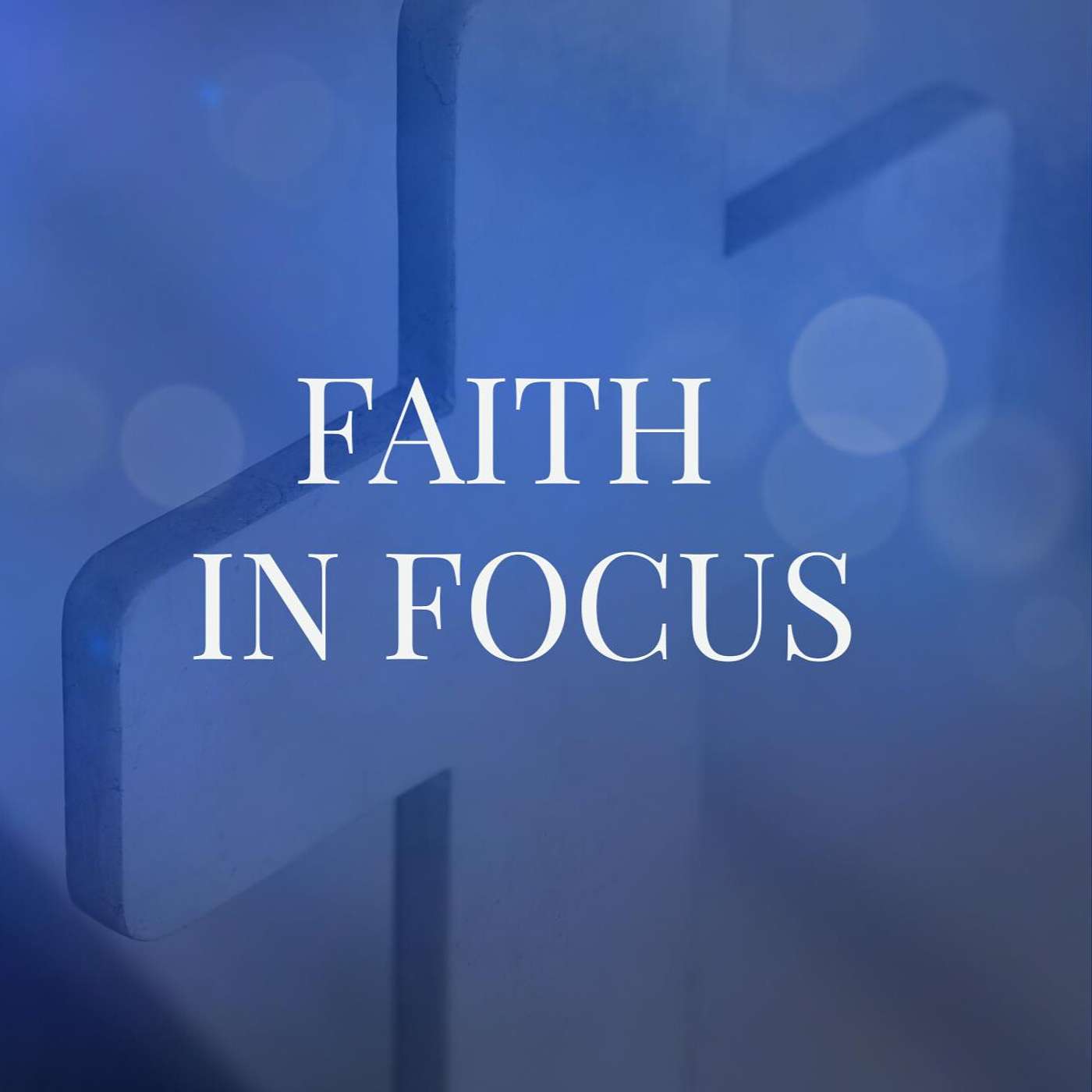 Faith in Focus