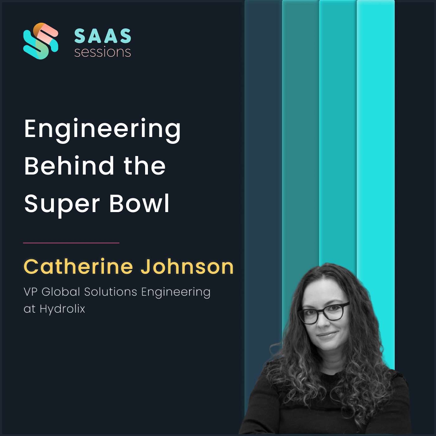 S10E1 - Engineering the Super Bowl ft. Catherine Johnson, VP of Global Solutions Engg. at Hydrolix