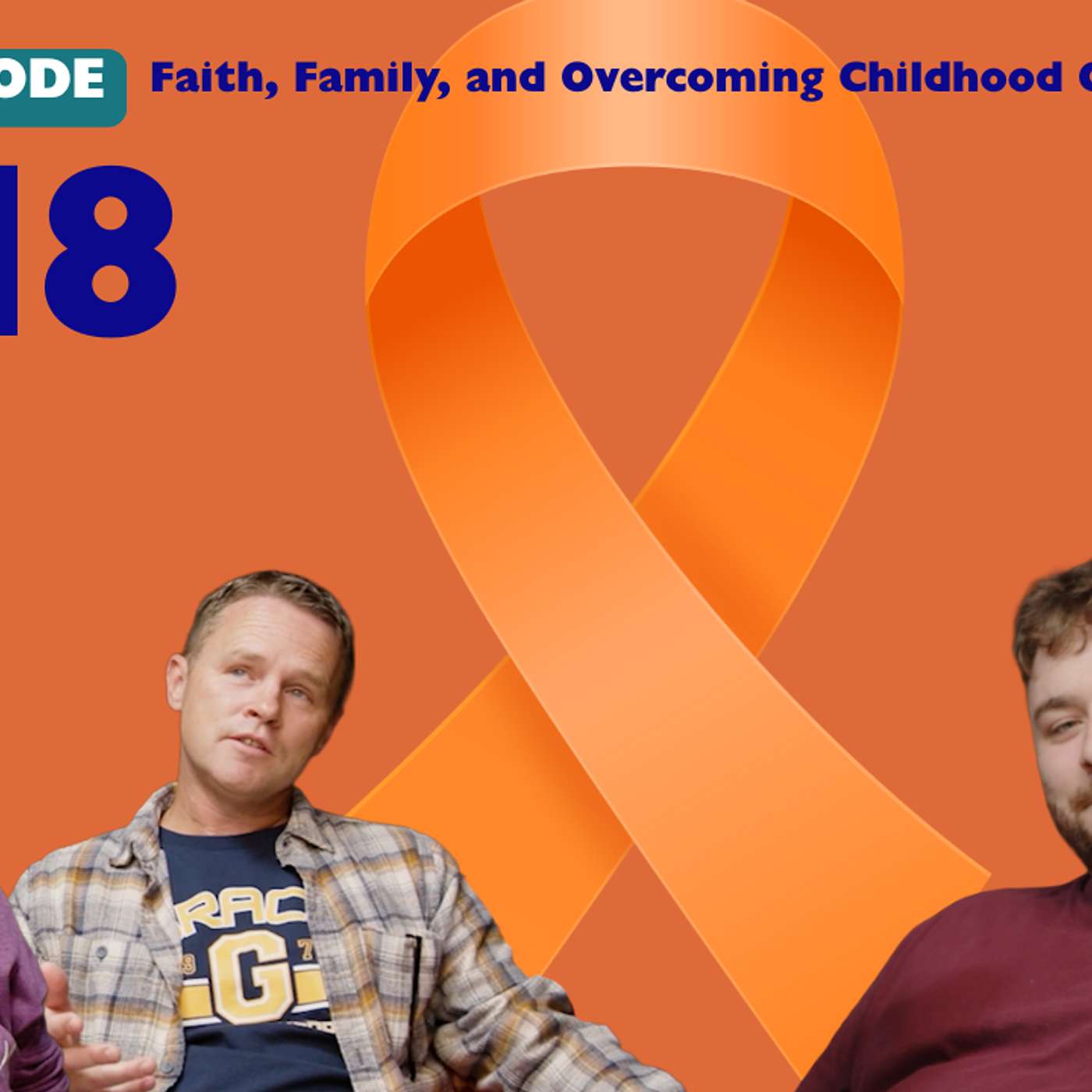 #218: Faith, Family, and Overcoming Childhood Cancer - Joy & Brady Gott