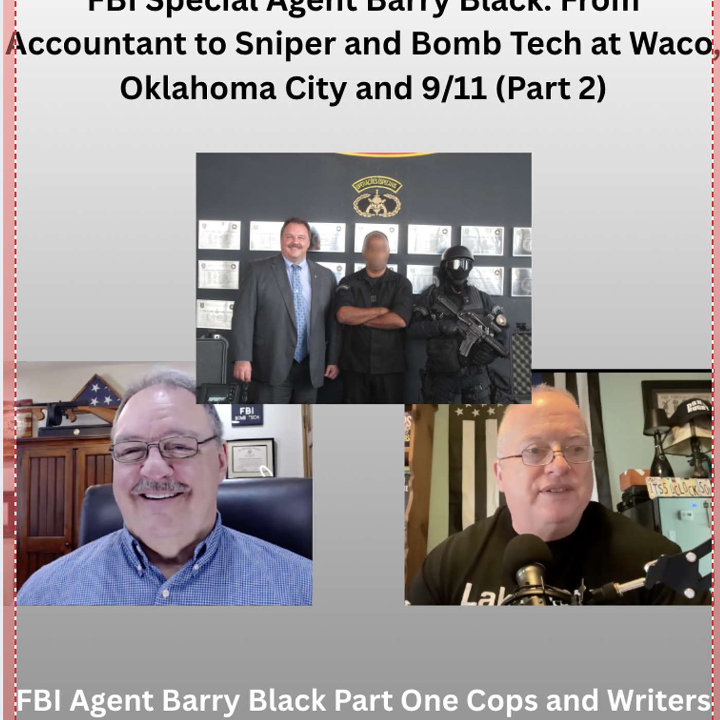 FBI Agent Barry Black: From Accountant to Sniper and Bomb Tech at Waco, Oklahoma City and 9/11 (Part 2) episode artwork