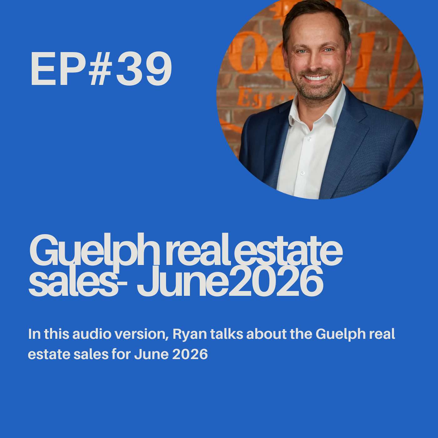 Guelph Real Estate Market Update – June 2026 | Half-Year Housing Market Review & Forecast Ep 39 episode artwork