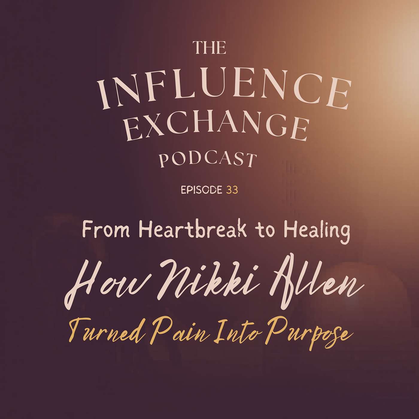 From Heartbreak to Healing, How Nikki Allen Turned Pain Into Purpose episode artwork