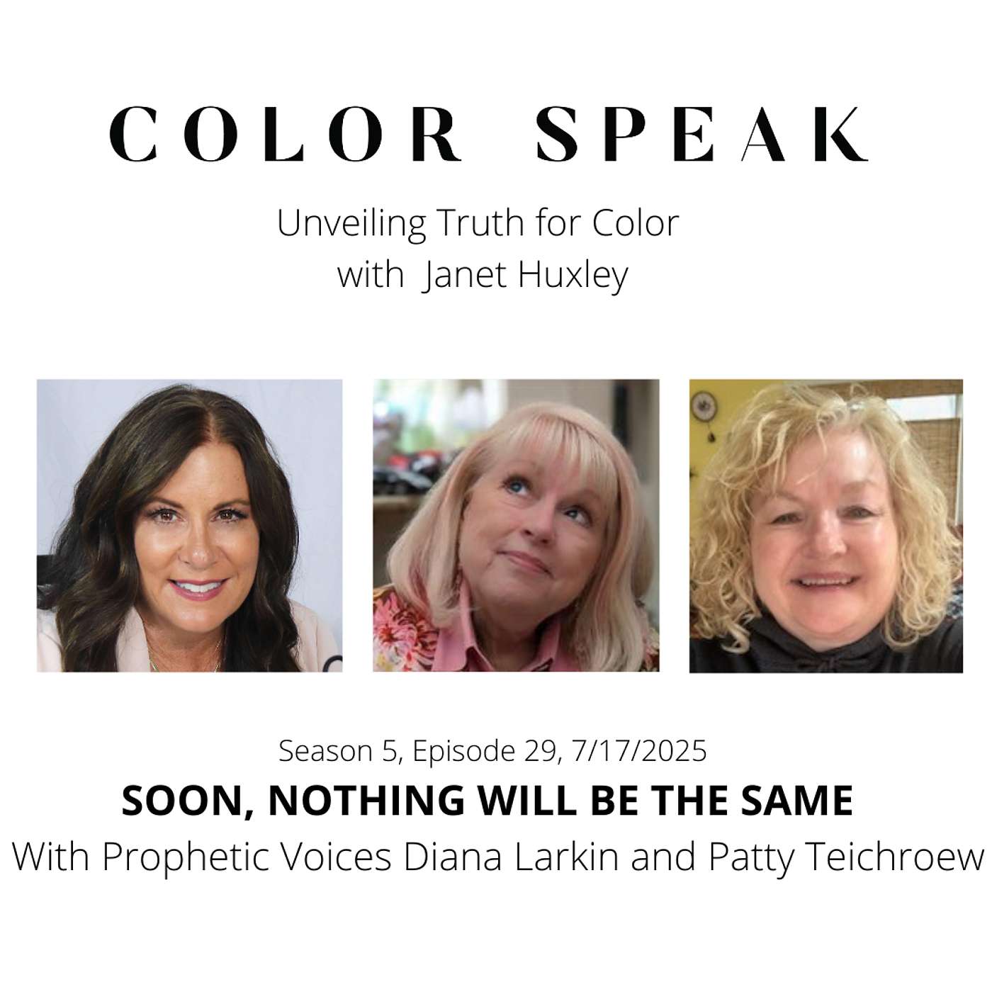 COLOR SPEAK, Season 5, Episode 29: SOON, NOTHING WILL BE THE SAME with Diana Larkin & Patty Teichroew episode artwork