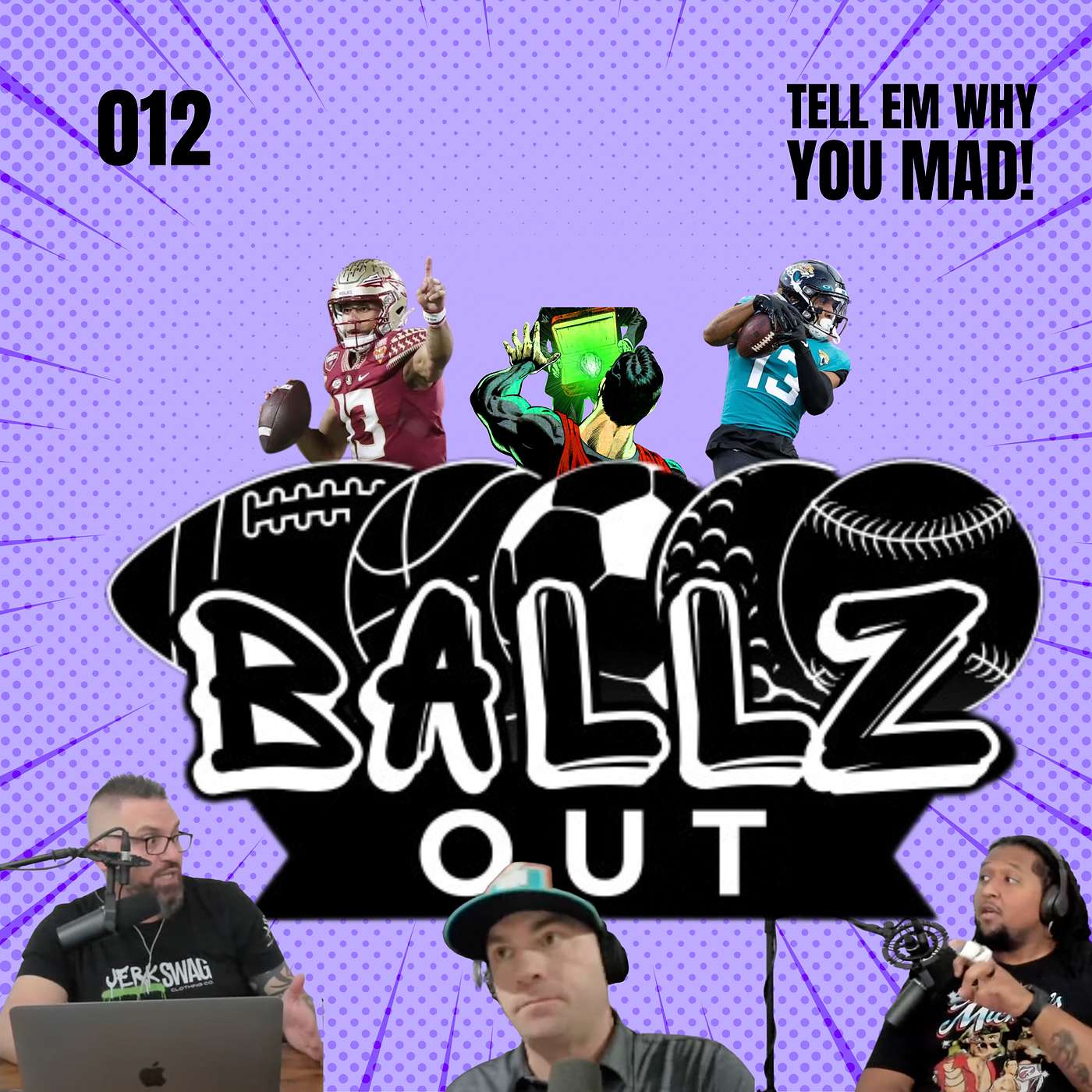 012 TELL EM WHY YOU MAD !