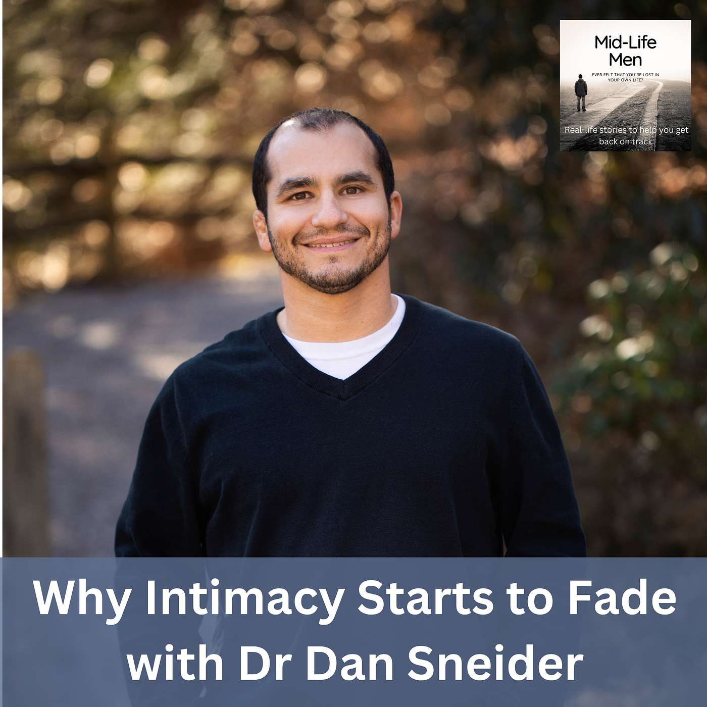 Why Intimacy Starts to Fade, with Dr Dan Sneider
