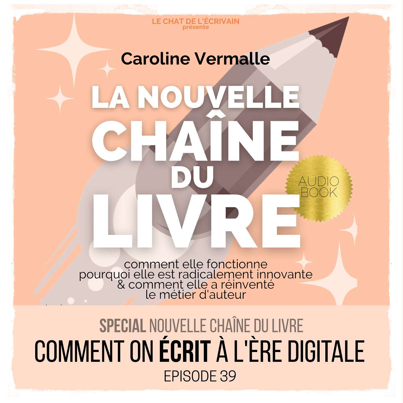 (39) Spécial NOUVELLE CHAÎNE DU LIVRE : Comment on ÉCRIT à l'ère digitale (#5)