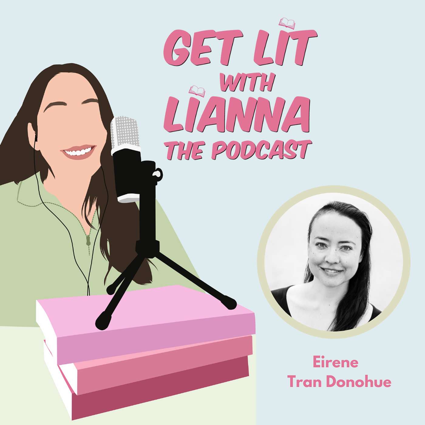 Get Lit With Lianna: The Podcast - Get Lit with Eirene Tran Donohue, screenwriter of Lifetime's "Christmas In The Spotlight" movie