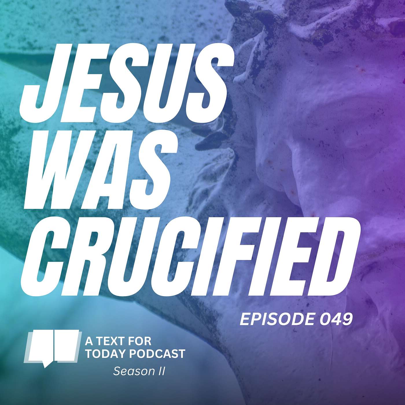 EP 049 - Jesus' Crucifixion: A Response to those who deny it! EP 049 - Jesus' Crucifixion: A Response to those who deny it!
