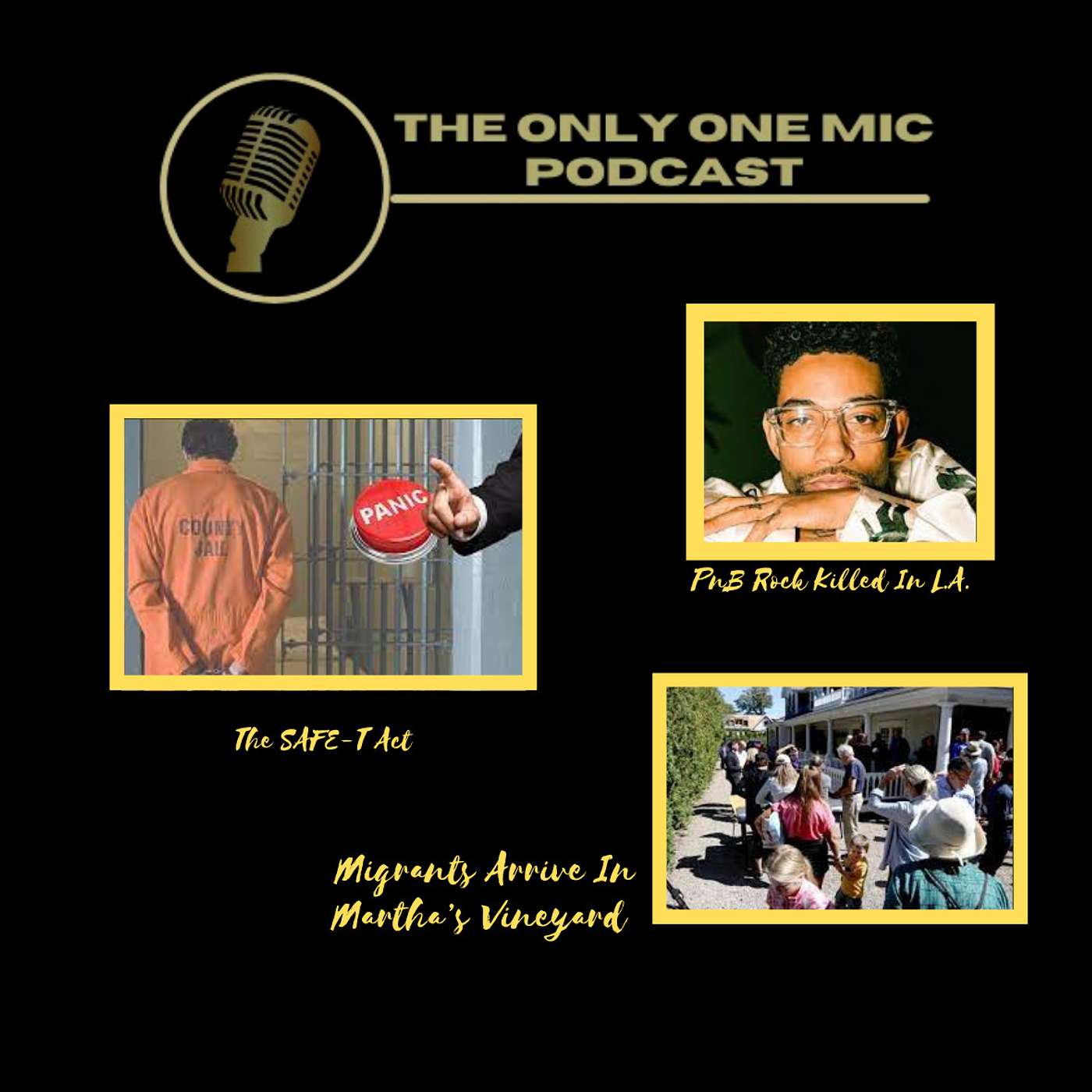 The SAFE-T ACT, The killing of PnB Rock &    Migrants arrive in Martha’s Vineyard episode artwork