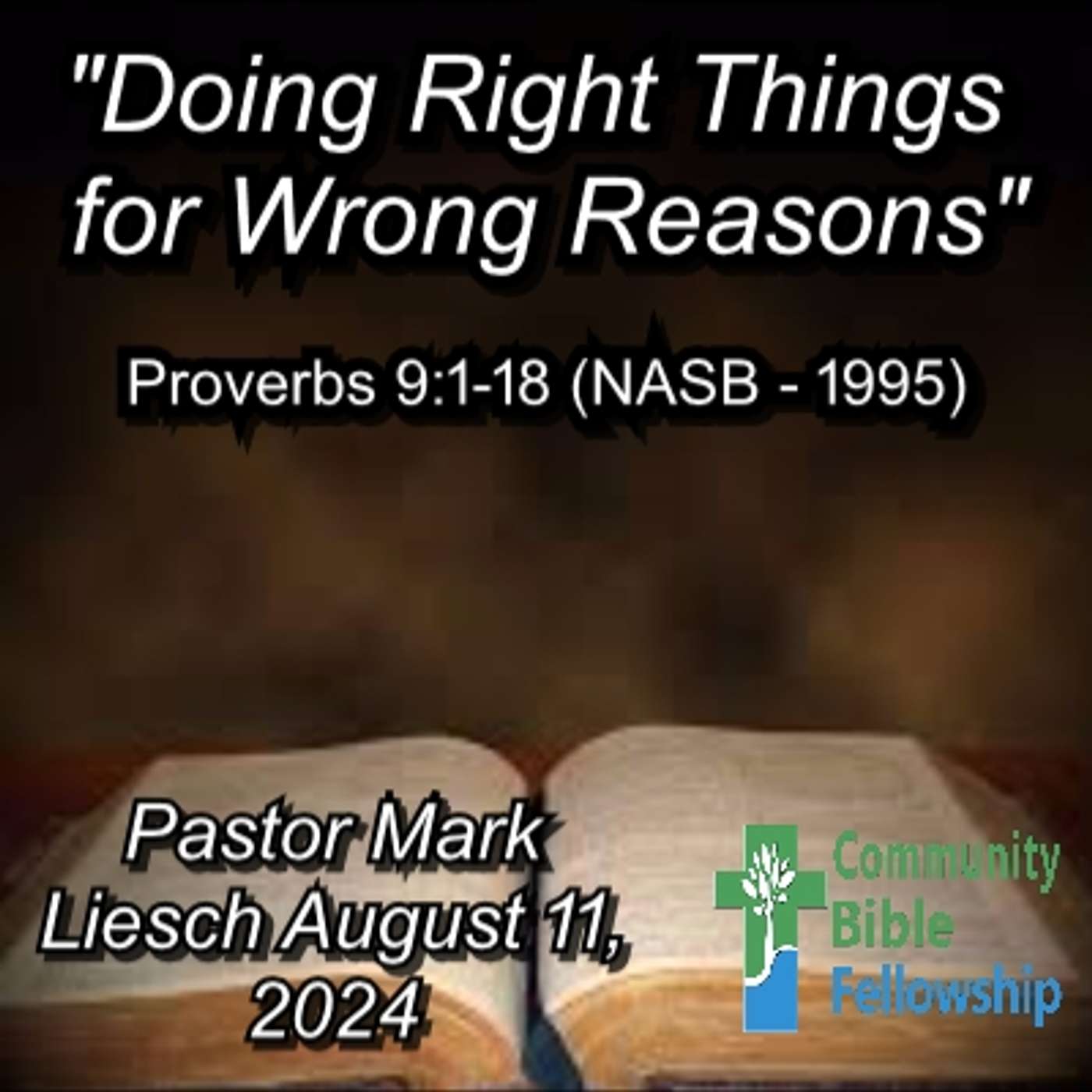 08.11.24 Doing Right Things For The Wrong Reasons - Proverbs 9:1-18