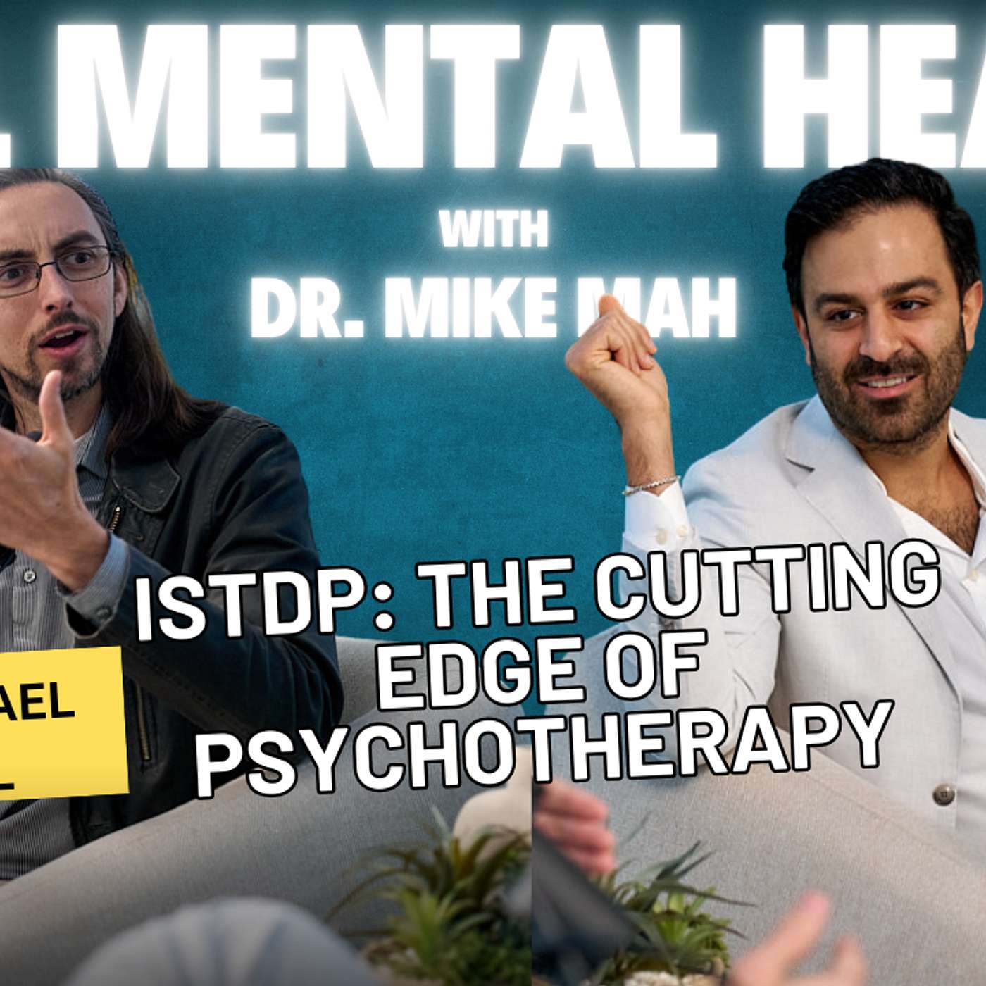 ISTDP: The Cutting Edge of Modern Psychotherapy - Dr. Michael Kanell | Ep. 3