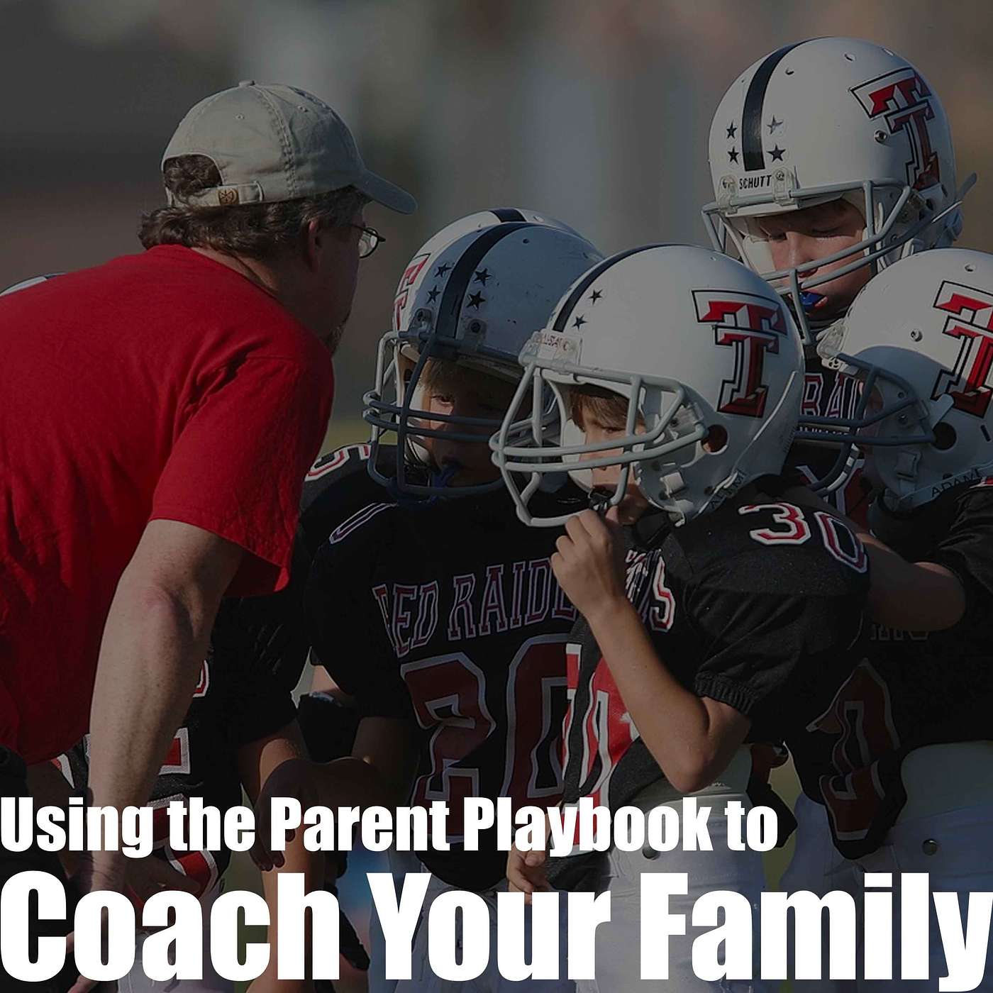 Episode 9 - Using the Parent Playbook to Coach Your Family