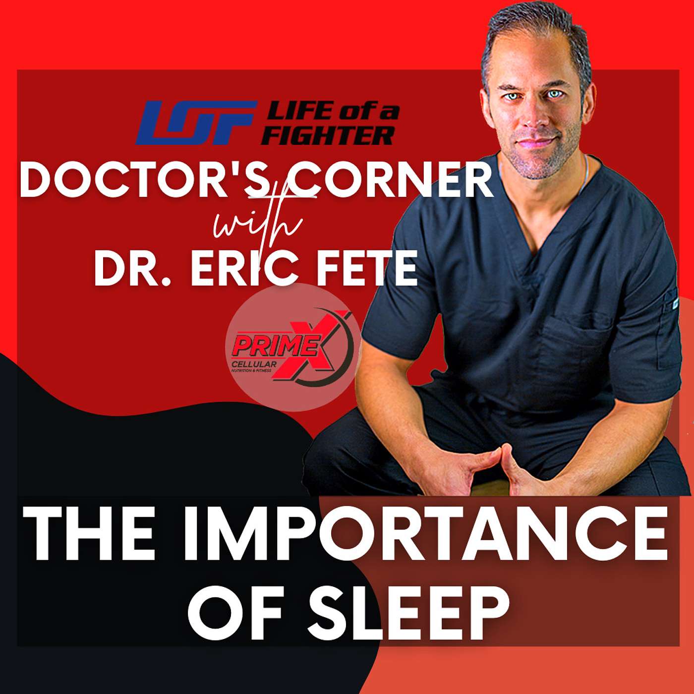Doctor's Corner with Dr. Eric Fete: The Importance of Sleep - LOF Podcast 240 episode artwork