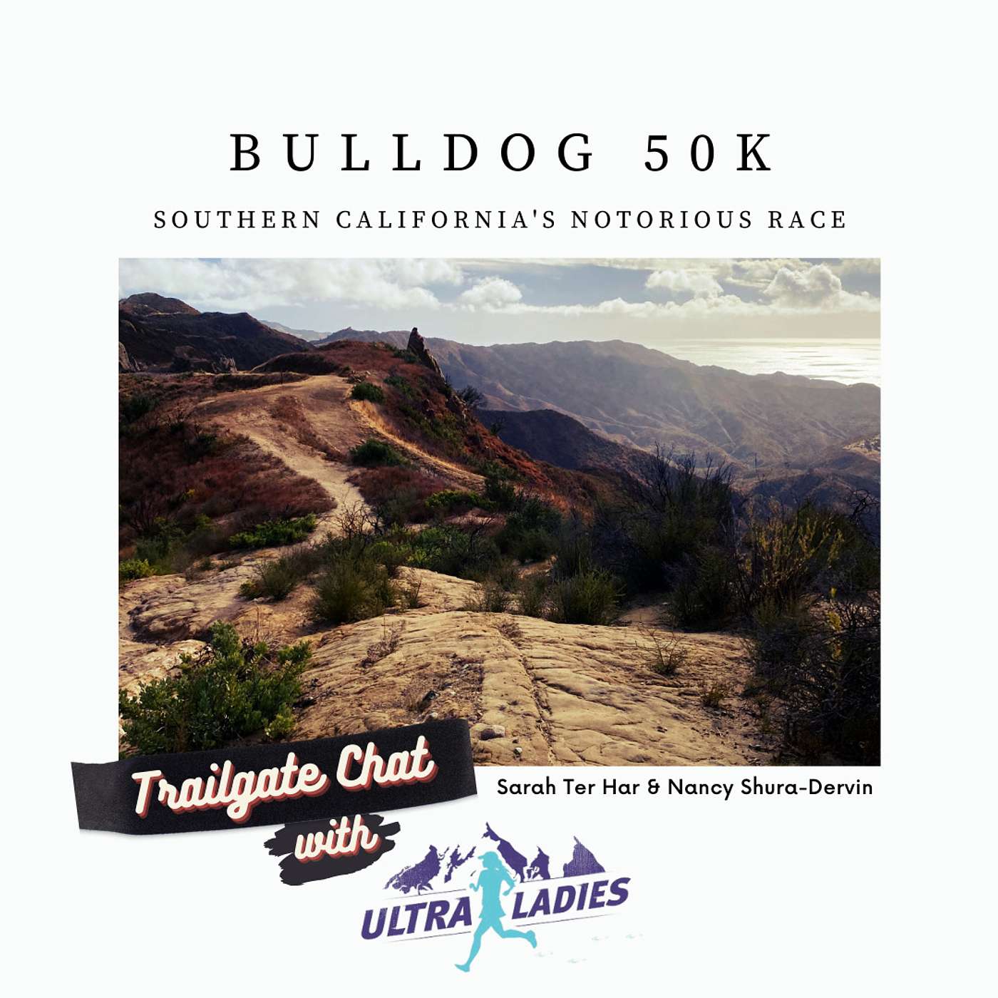 9 | Trailgate: Nancy & Sarah - Bulldog 50k, Southern California's Notorius Race