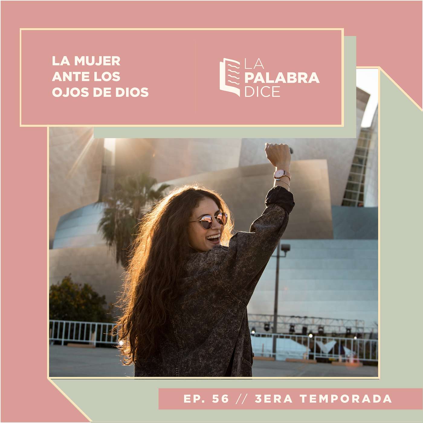 Ep. 56: La Mujer ante los Ojos de Dios