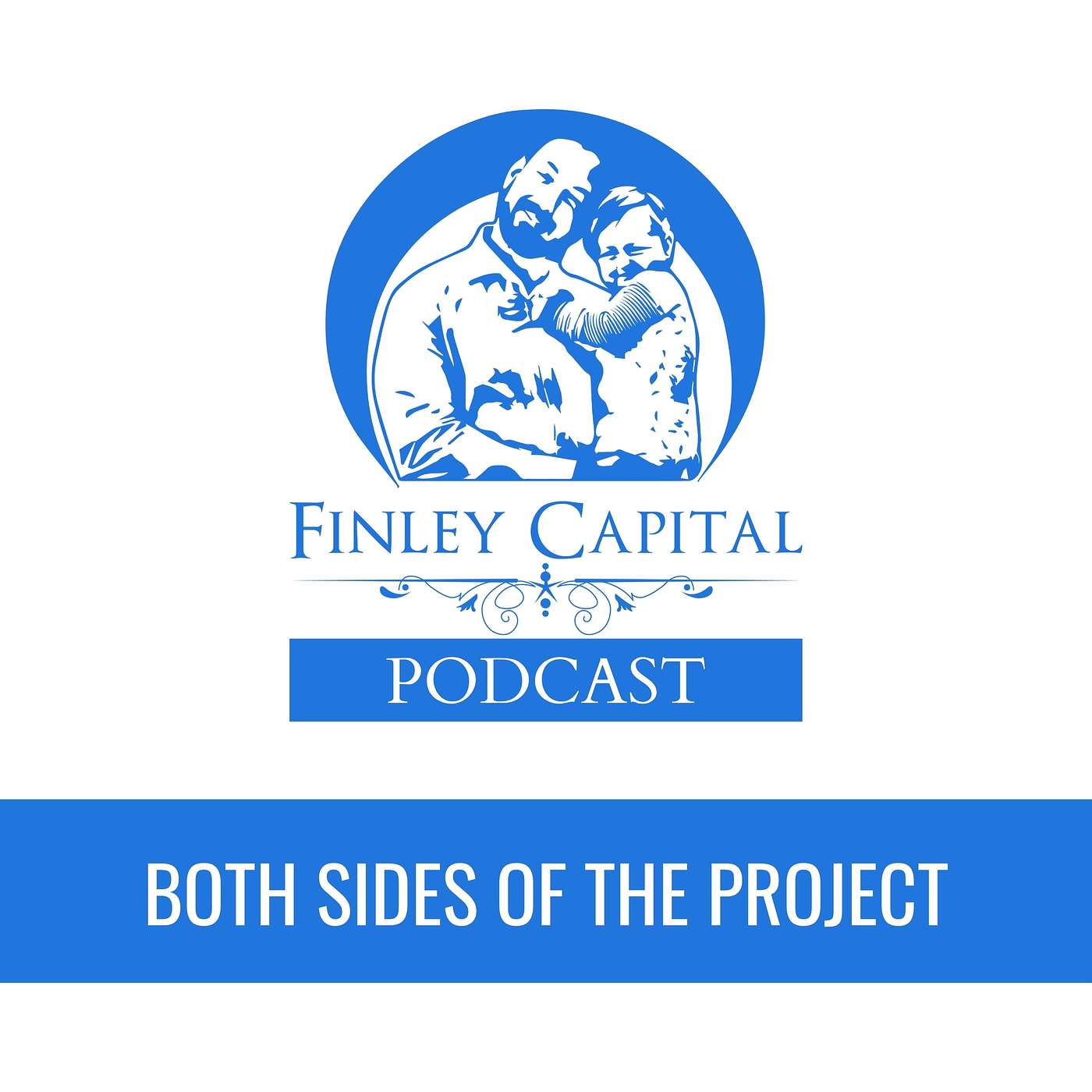 Finley Capital Podcast - #5 | Both Sides of the Project