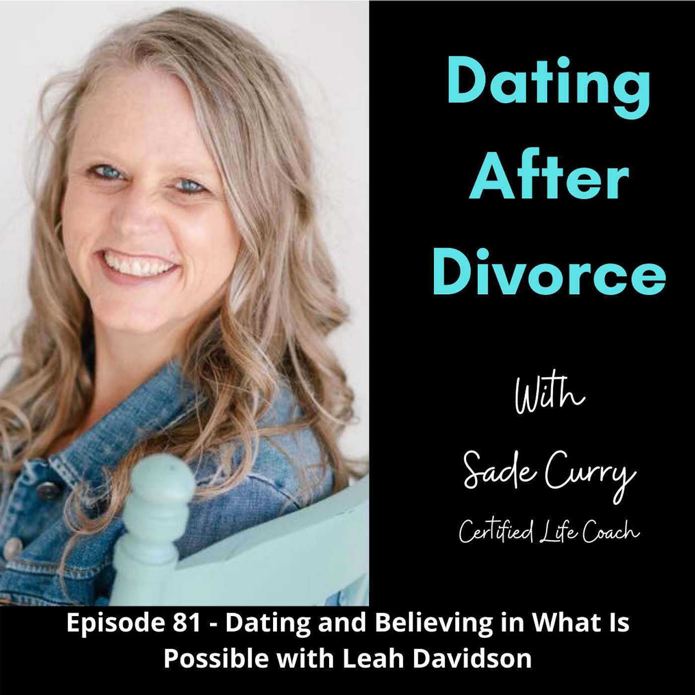 81. Dating and Believing in What Is Possible with Leah Davidson