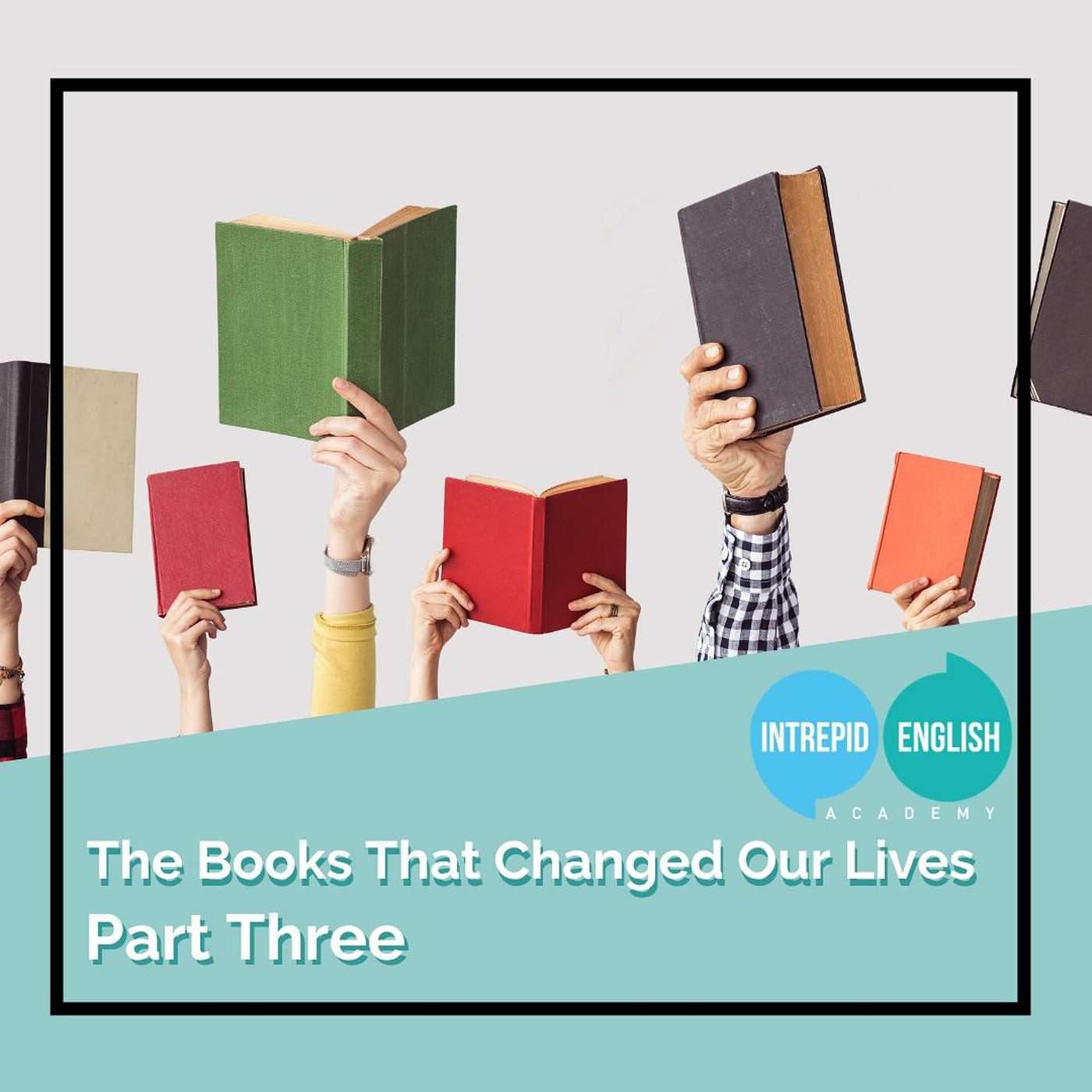 The Books That Changed Our Lives - Part 3