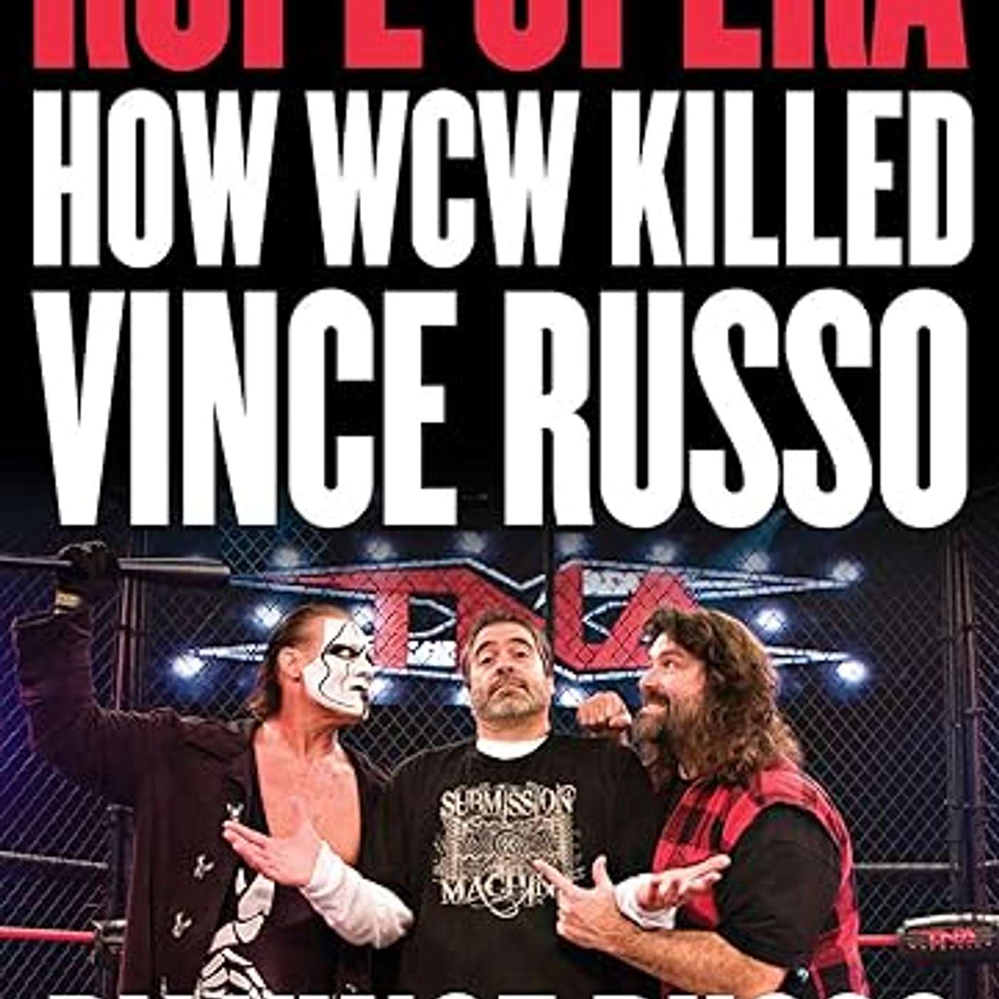76 - Edging First (Rope Opera:  How WCW Killed Vince Russo by Vince Russo Part 2)