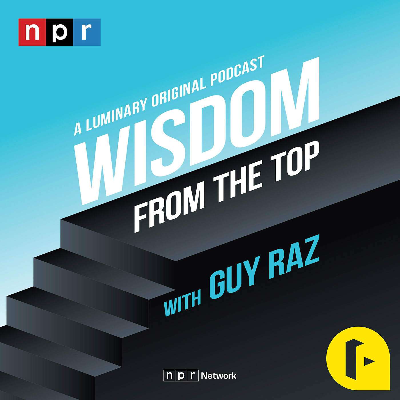 Wisdom From The Top with Guy Raz podcast artwork