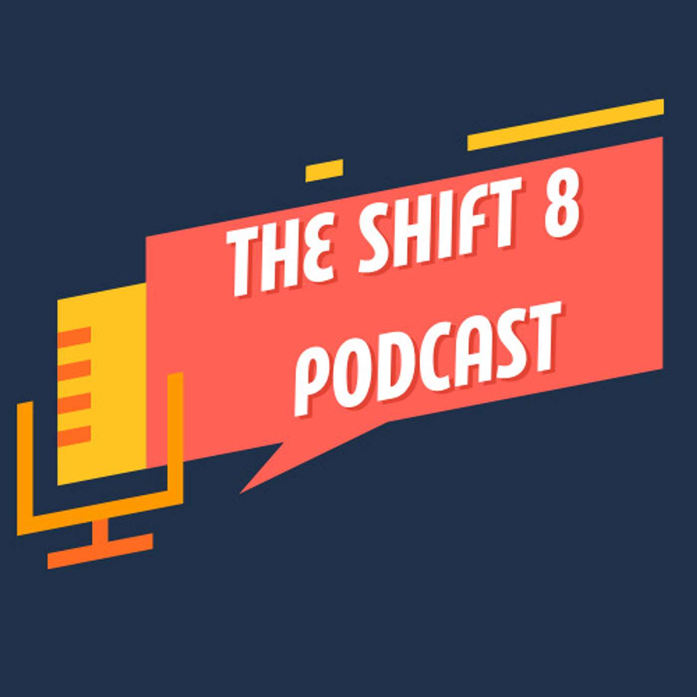 The Shift 8 Podcast