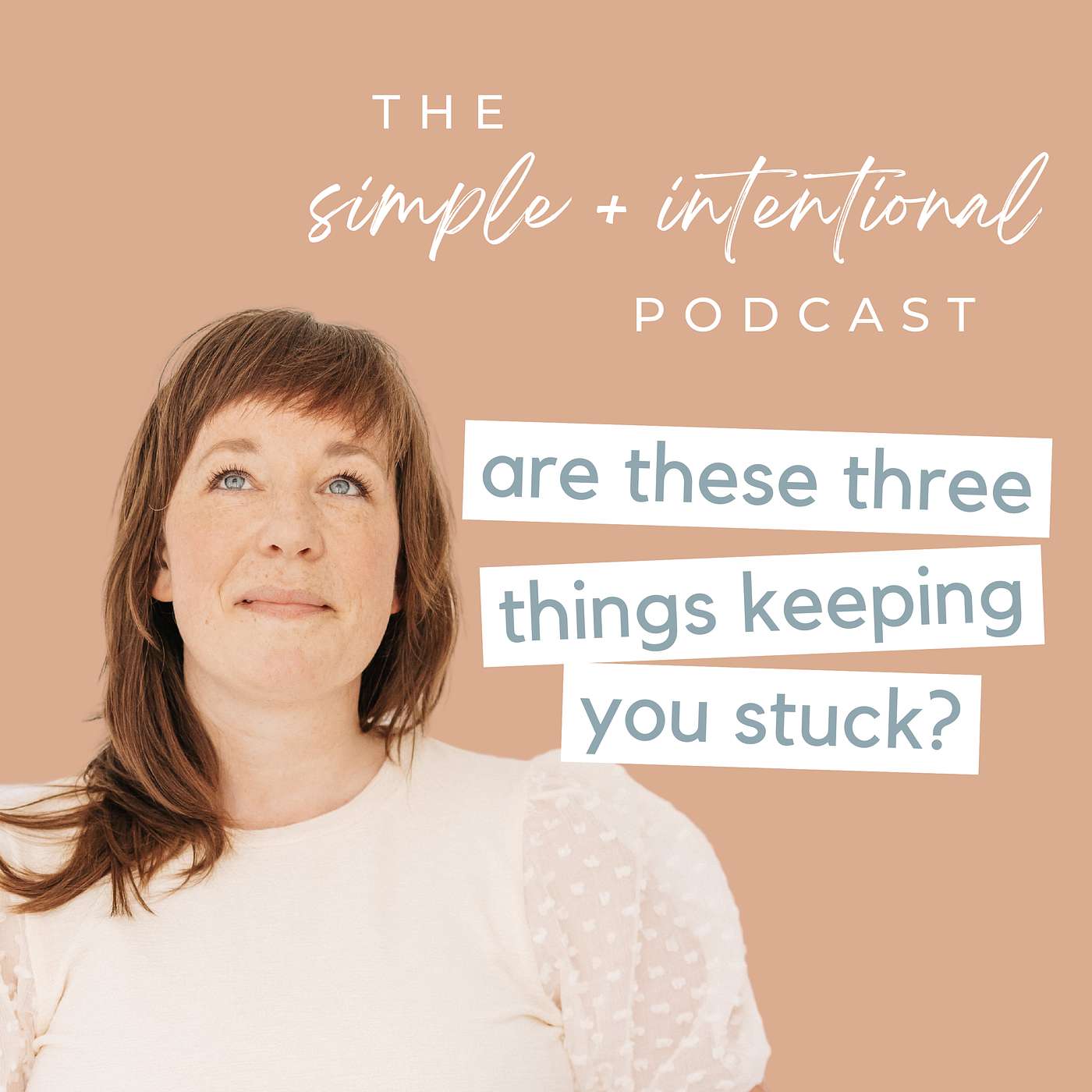 129// Are These Three Things Keeping You Stuck?