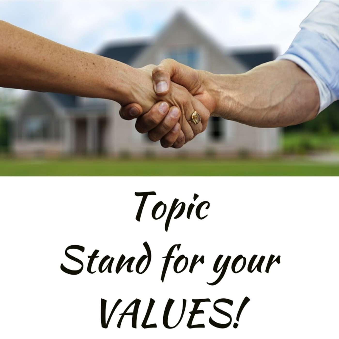 Topic: Stay True to your Values!