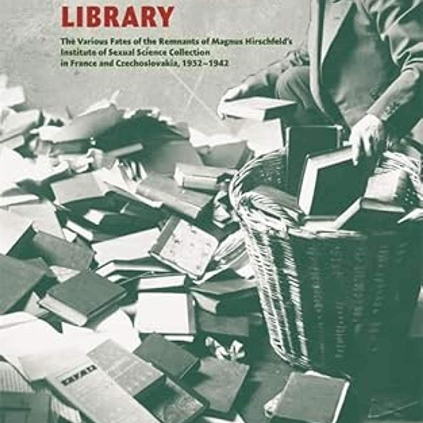Hans Soetaert, *The Scattered Library: The Various Fates of the Remnants of Magnus Hirschfeld's Institute of Sexual Science Collection in France and Czechoslovakia, 1932-1942*. Hannover, Germany: Ibidem Verlag, 2025.