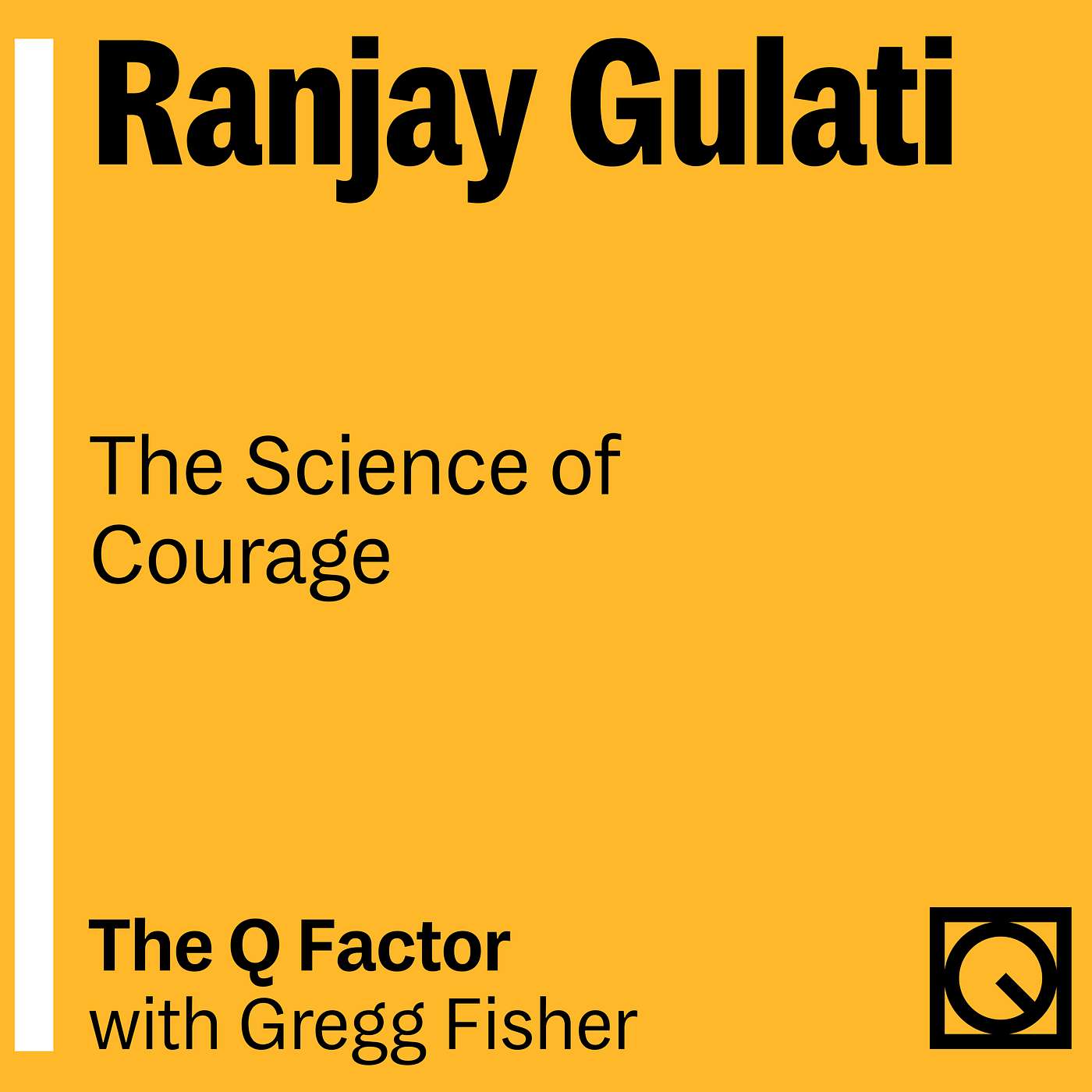 THE SCIENCE OF COURAGE: Ranjay Gulati