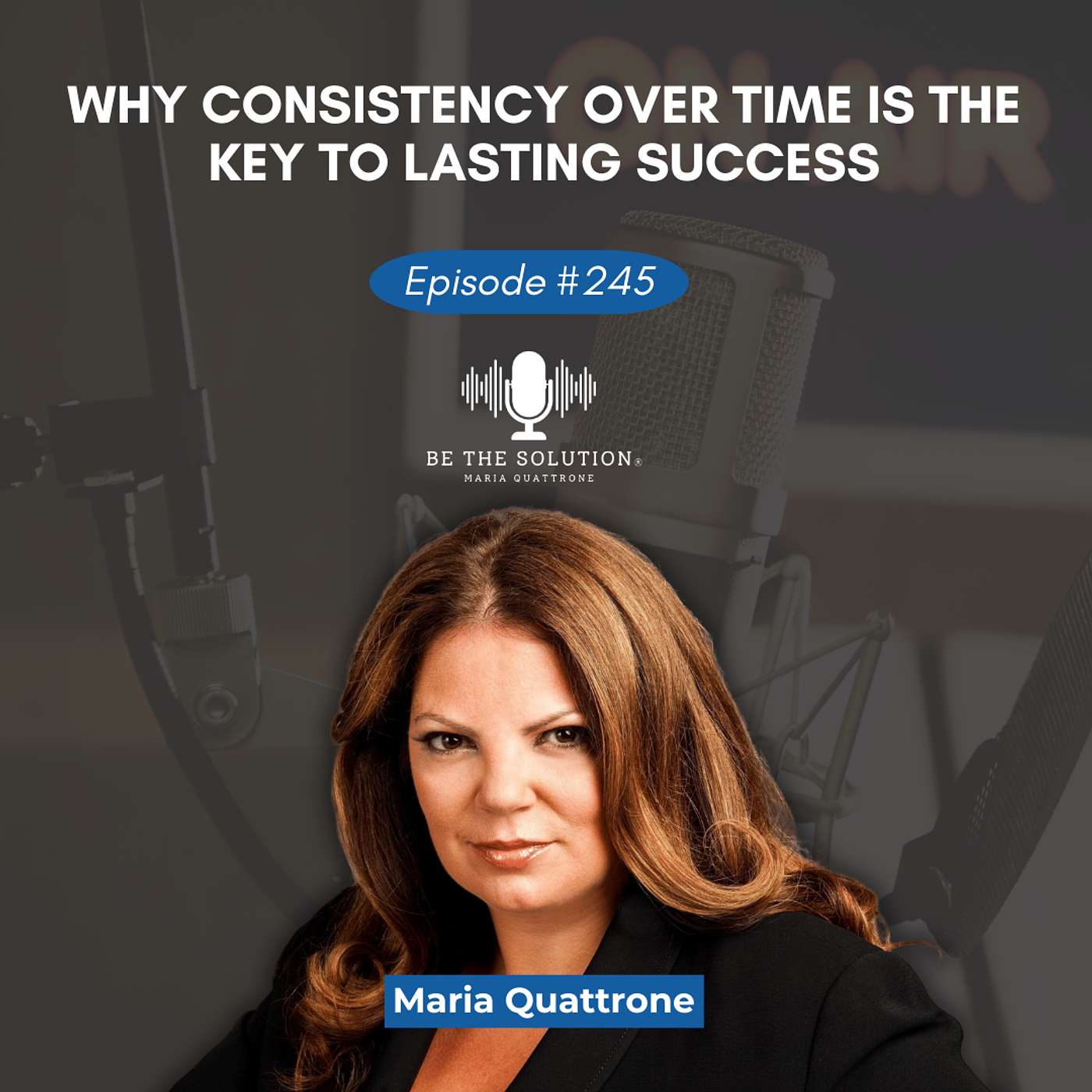 245. Why Consistency Over Time is the Key to Lasting Success