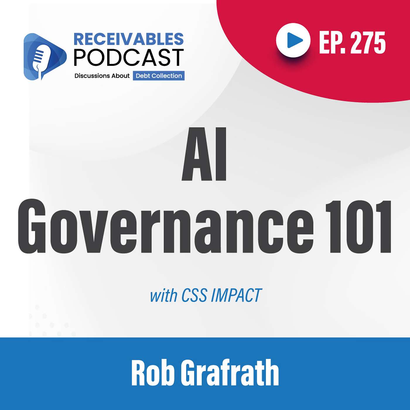 Future-Proofing Collections With AI Governance | Rob Grafrath, CSS Impact | Ep. 275
