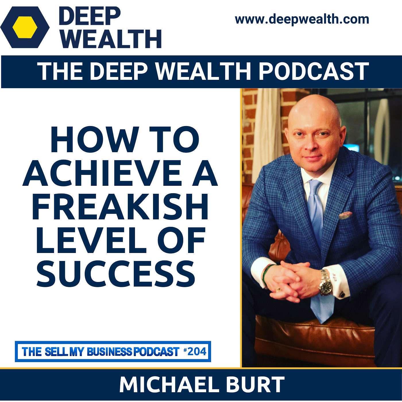 The Deep Wealth Podcast - Unlock Your Deep Wealth—In Business and Life